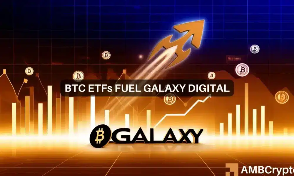 BTC ETFs fuel Galaxy Digital